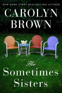 Brown, Carolyn — The Sometimes Sisters