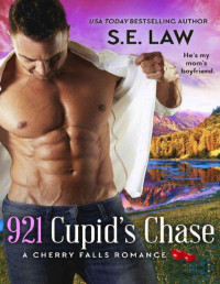 S.E. Law — 921 Cupid's Chase (A cherry falls romance 38)