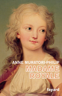 Muratori-Philip, Anne — Madame Royale