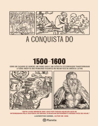 Thales Guaracy — A conquista do Brasil: 1500-1600