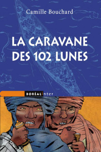 Camille Bouchard — La Caravane des 102 lunes