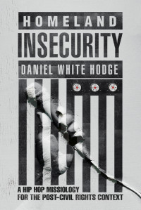 Hodge, Daniel White; — Homeland Insecurity