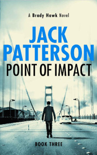 Jack Patterson — Point of Impact (A Brady Hawk Novel Book 3)