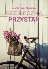 Nicholas Sparks — Bezpieczna przystan