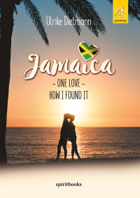 Ulrike Dietmann — Jamaika – One Love (English)