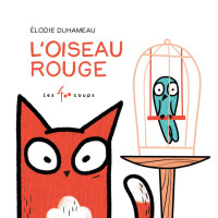 Elodie Duhameau — Oiseau Rouge (L').