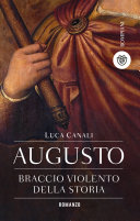 Luca Canali — Augusto, braccio violento della storia