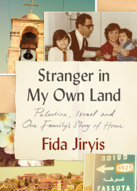 Fida Jiryis; — Stranger in My Own Land