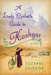 Suzanne Joinson — A Lady Cyclist's Guide to Kashgar