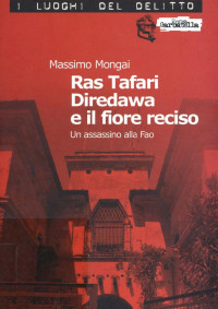 Massimo Mongai — Ras Tafari Diredawa e il fiore reciso
