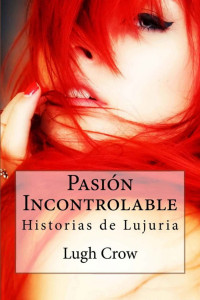 Lugh Crow — Pasión incontrolable