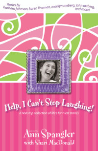 Ann Spangler;Shari MacDonald; — Help, I Can't Stop Laughing!