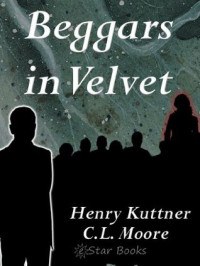 Kuttner, Henry — Beggars in Velvet