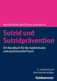 Manfred Wolfersdorf & Elmar Etzersdorfer — Suizid und Suizidprävention