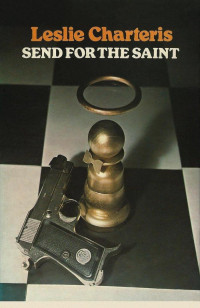 Leslie Charteris & Peter Bloxsom — Send for the Saint