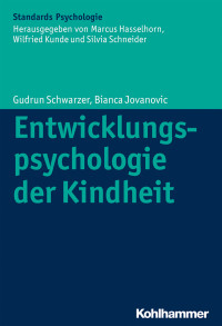 Gudrun Schwarzer, Bianca Jovanovic — Entwicklungspsychologie der Kindheit