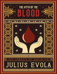 Julius Evola — The Myth of the Blood: The Genesis of Racialism