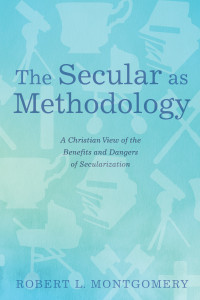 Robert L. Montgomery; — The Secular As Methodology