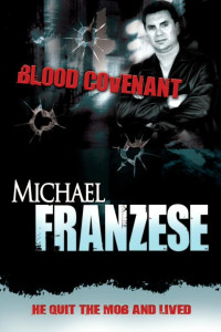 Michael Franzese — Blood Covenant: He Quit the Mob and Lived