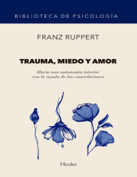 Franz Ruppert — Trauma, Miedo Y Amor