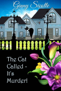 Ginny Sicotte — The Cat Called - It's Murder! (Widowbrook Cozy Mystery 1)