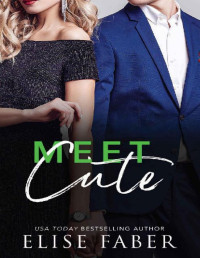 Elise Faber — Meet Cute (Love, Camera, Action Book 5)