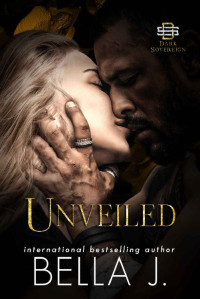 Bella J — Unveiled: Dark Mafia Romance