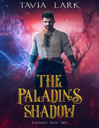 Tavia Lark — The Paladin's Shadow (Radiance Book 2)