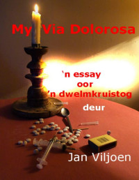 Jan Viljoen — My Via Dolorosa