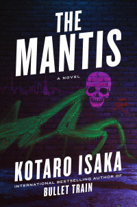 Kotaro Isaka — The Mantis