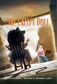 Scarlet Varlow — The Creepy Doll: An Up2U Horror Adventure - Up2U Adventures Set 3