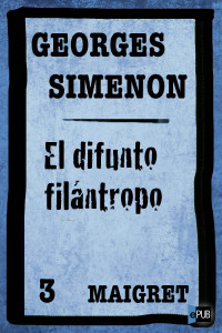 Georges Simenon [Simenon, Georges] — El difunto filántropo