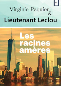 Virginie Paquier — Les racines amères: roman policier (Enquêtes Leclou t. 10) (French Edition)