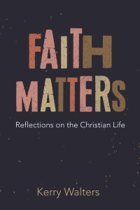 Kerry Walters; — Faith Matters