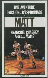 François Chabrey [Chabrey, François] — Alors… Matt ?