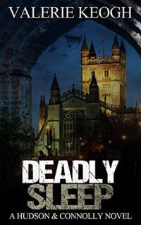 Valerie Keogh — DEADLY SLEEP: A Nicola Connolly Novel