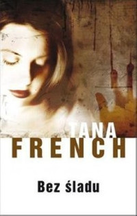 Tana French — Bez śladu