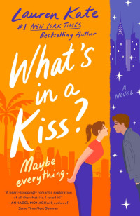 Lauren Kate — What's in a Kiss?