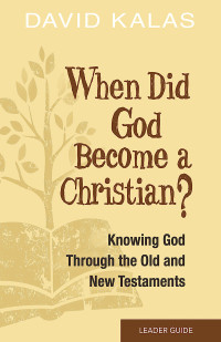 Kalas, David;Jones, Lori; — When Did God Become a Christian?