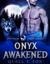 Quell T. Fox & Wolves of Chaos Valley — Onyx Awakened (Wolves of Chaos Valley)