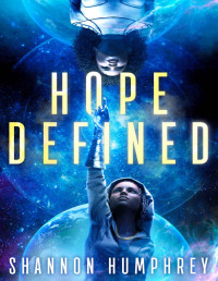 Shannon Humphrey — Hope Defined: Book 1 of Hope Defined Series