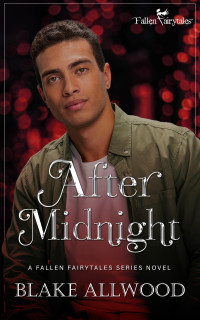 Blake Allwood — After Midnight: A Fallen Fairytales Dark M/M Romance