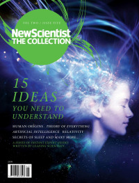 New Scientist — 15 Ideas You Need to Understand: New Scientist: The Collection