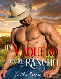 Aitor Ferrer — Un vaquero en mi rancho (Spanish Edition)