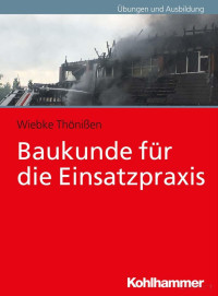 Wiebke Thonissen. — Baukunde fur die Einsatzpraxis