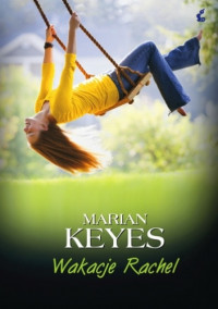 Marian Keyes — Marian Keyes - Wakacje Rachel