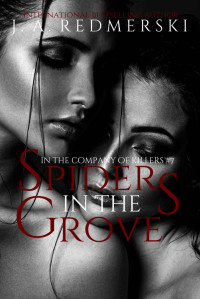 J.A. Redmerski — Spiders in the Grove (In The Company of Killers Book 7)