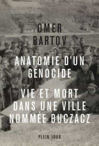 Omer Bartov — Anatomie d'un génocide