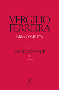 Vergílio Ferreira — Conta Corrente III – 1989-1992