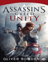Oliver Bowden — Assassin's Creed -07-Unity